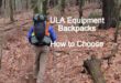 ULA Ultralight Backpacks - How to Choose