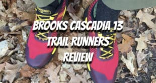 Brooks Cascadia 13 Trail Runners Shoe Review