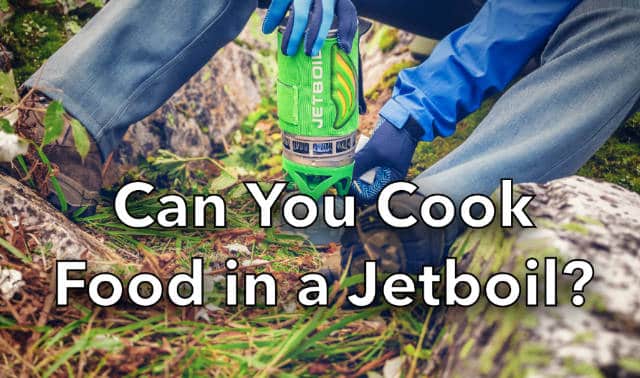 Can You Cook Food in a Jetboil?