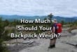 How Much Should You Backpack Weigh
