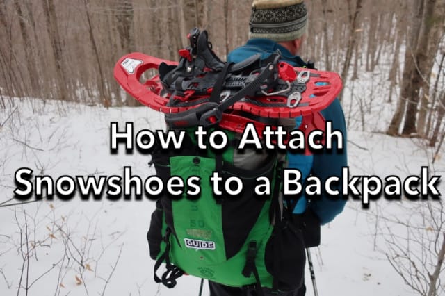 How to Attach Snowshoes to a Backpack - SectionHiker.com