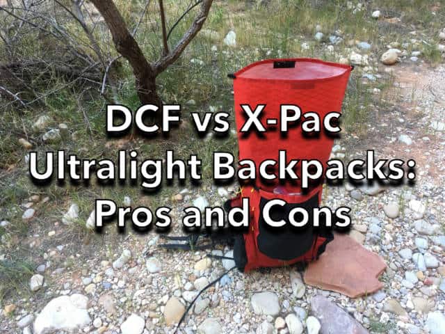 DCF vs X-Pac Ultralight Backpacks Pros and Cons