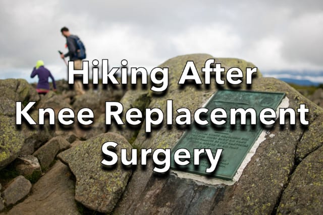 Hiking After Knee Replacement Surgery