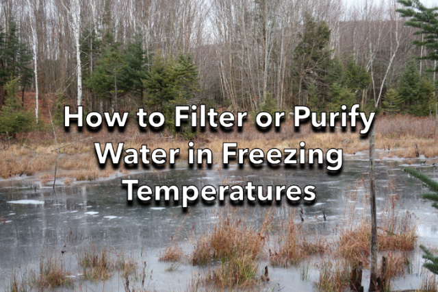 How to Filter or Purify Water in Freezing Temperatures