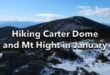 Hiking Carter Dome and Mt Hight in January