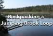 Backpacking a Jumping Brook Loop