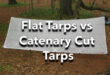 Flat Tarps vs Catenary Cut Tarps