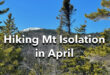 Hiking Mt Isolation in April