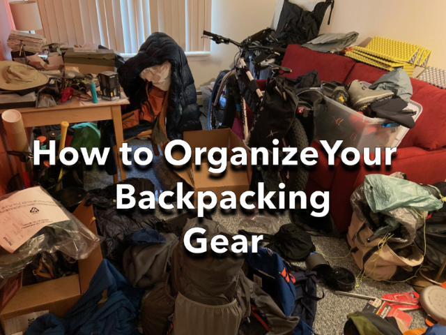 How to Organize Your Backpacking Gear: Tips and Tricks